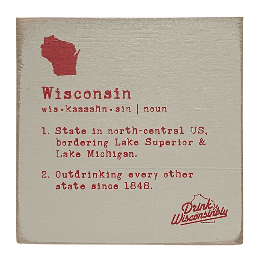 Drink Wisconsinbly Wisconsin Wooden Sign