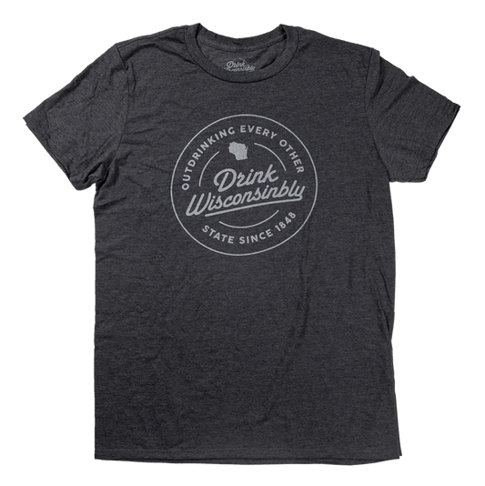 Drink Wisconsinbly Outdrinking 1848 T-Shirt