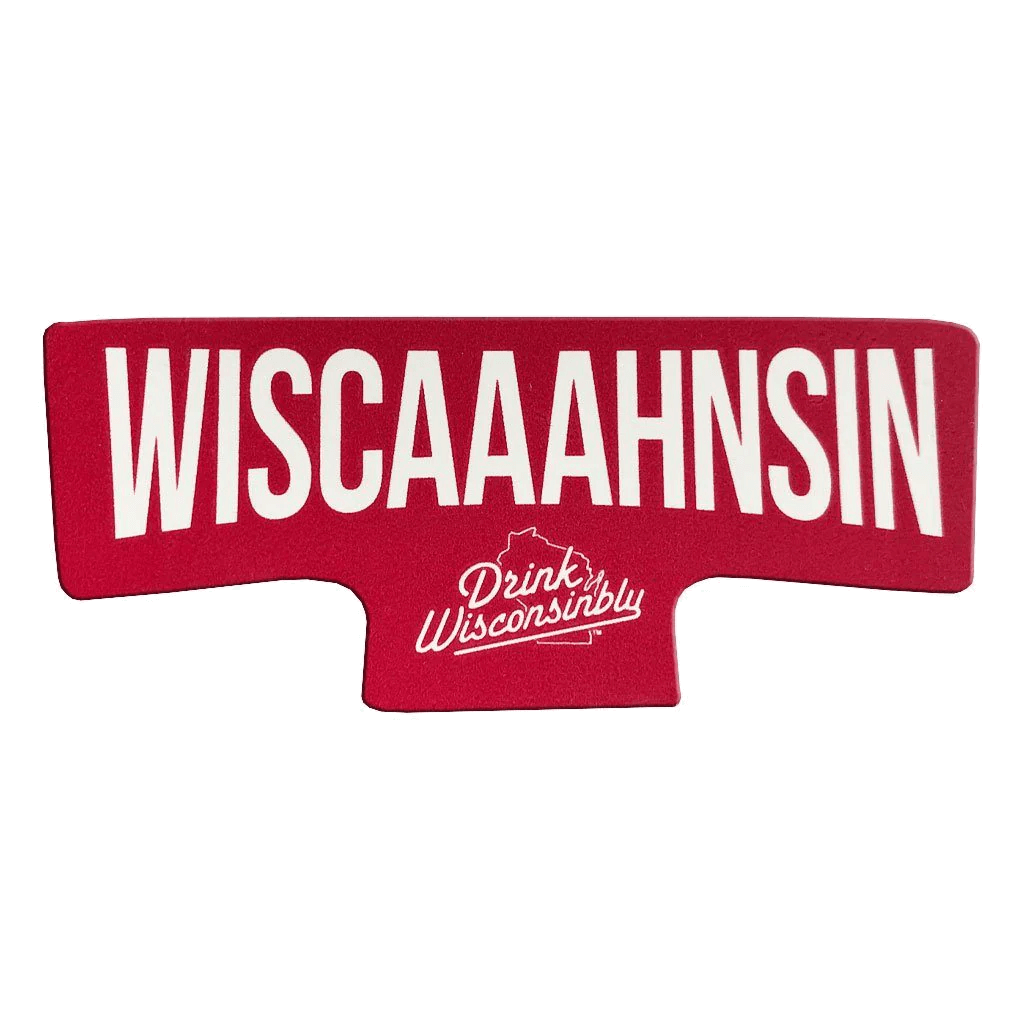 Drink Wisconsinbly Wiscaaahnsin Magnet