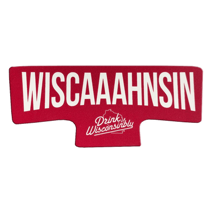 Drink Wisconsinbly Wiscaaahnsin Magnet