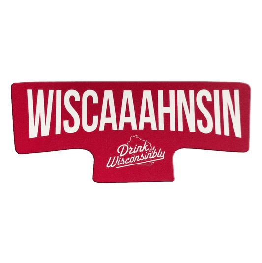 Drink Wisconsinbly Wiscaaahnsin Magnet