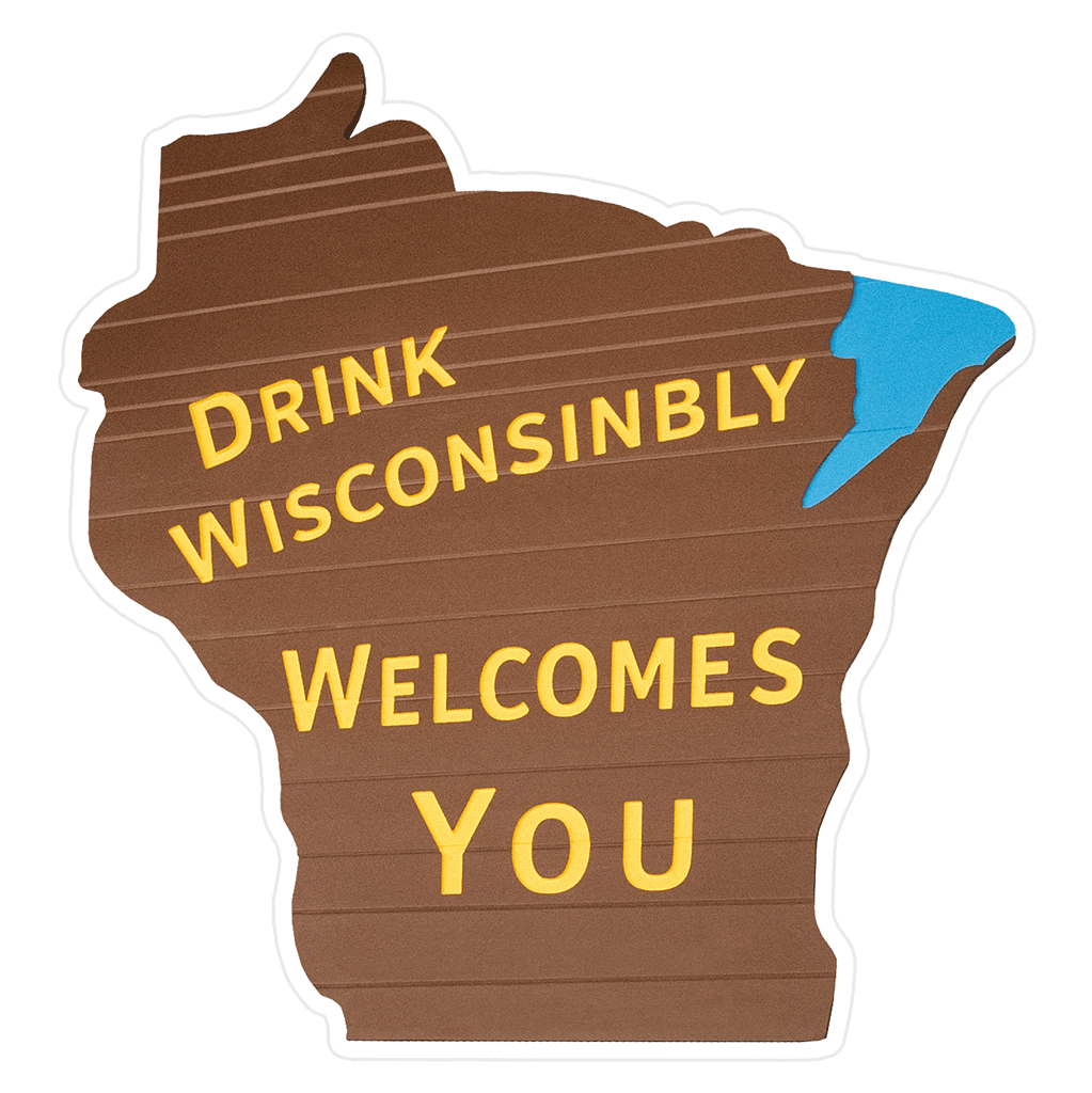 Drink Wisconsinbly Welcomes You Sticker