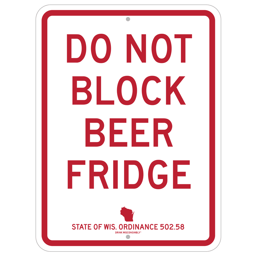 Drink Wisconsinbly Do Not Block Beer Fridge Street Sign