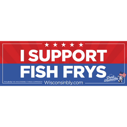 Drink Wisconsinbly I Support Fish Frys Bumper Sticker