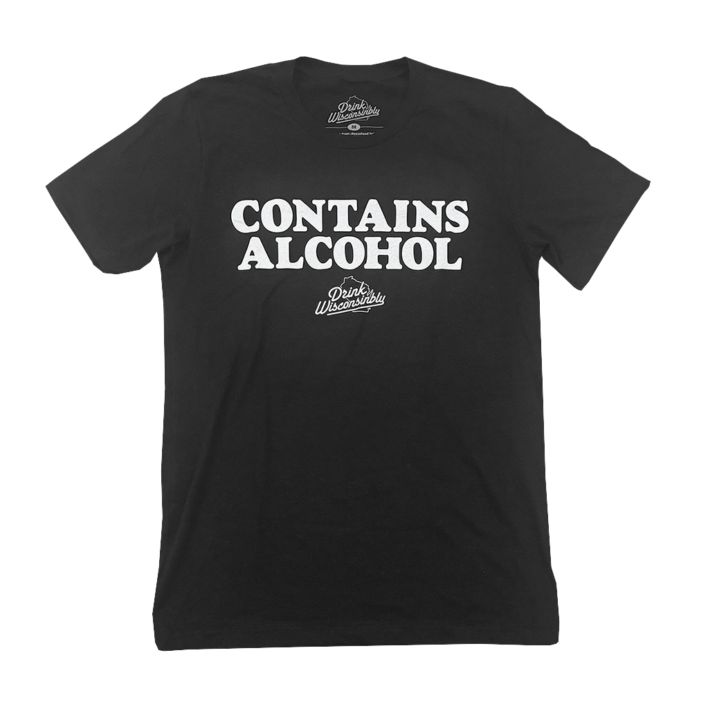 Drink Wisconsinbly Contains Alcohol T-Shirt