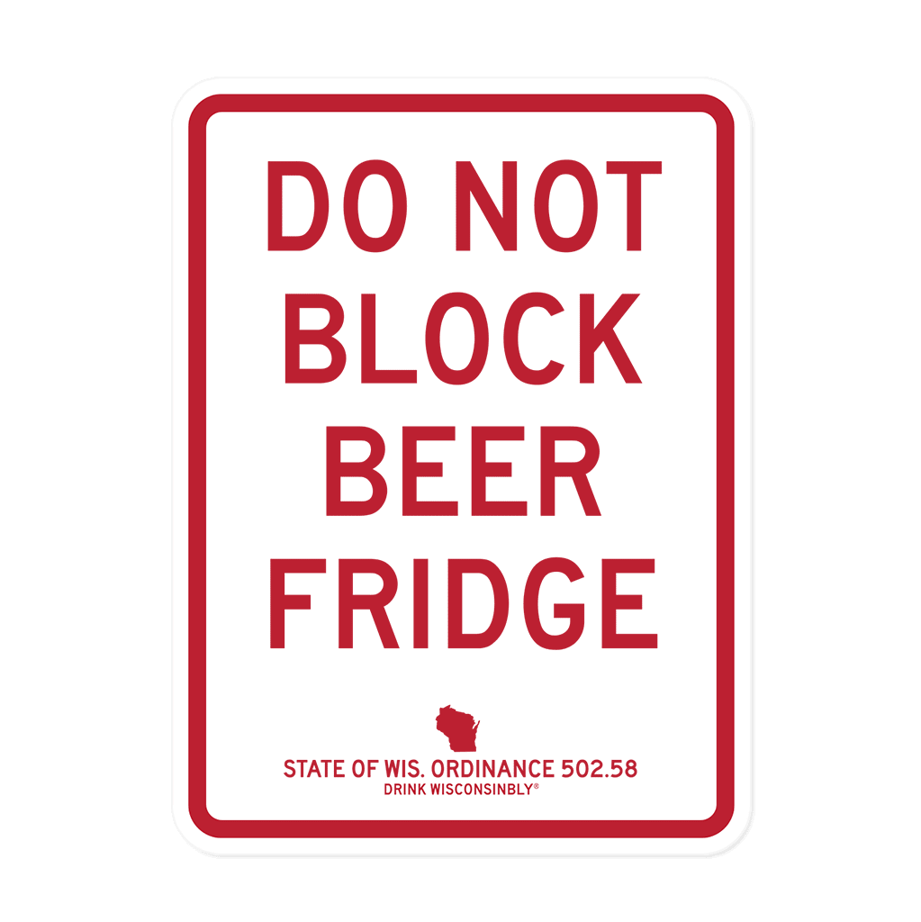 Drink Wisconsinbly Do Not Block Beer Fridge Magnet