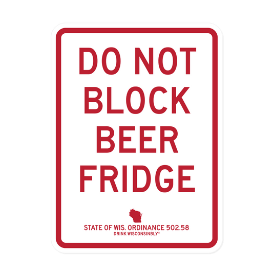 Drink Wisconsinbly Do Not Block Beer Fridge Magnet