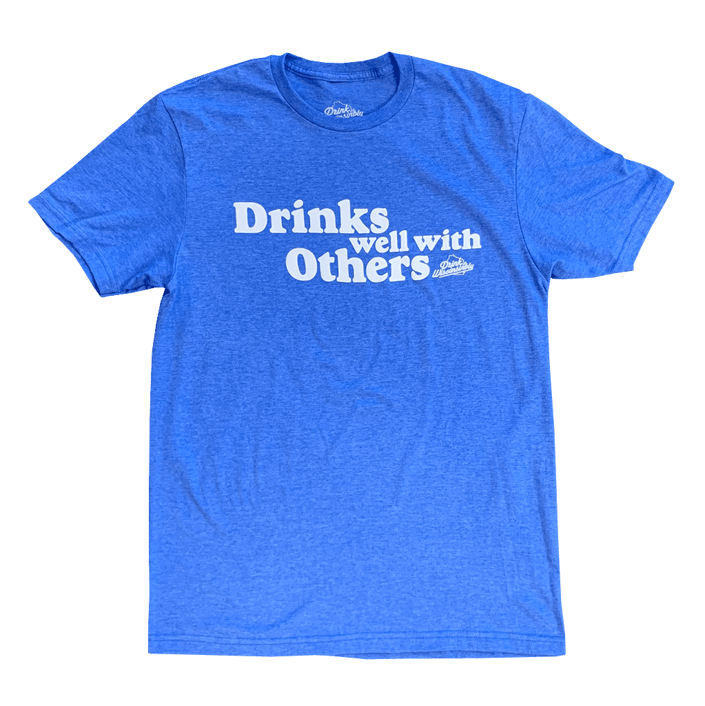 Drink Wisconsinbly Drinks Well With Others Blue T-Shirt