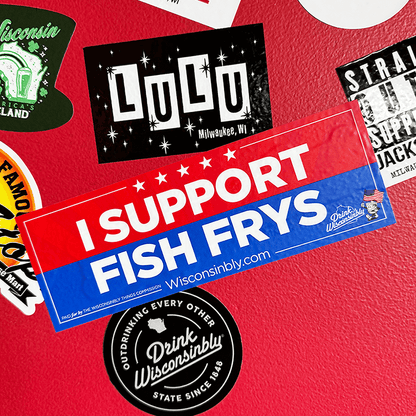 Drink Wisconsinbly Support Fish Frys Bumper Sticker