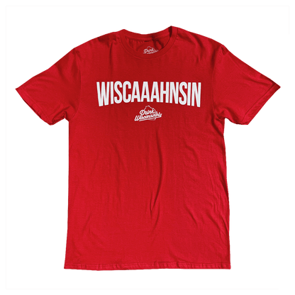 Drink Wisconsinbly Wiscaaahnsin Red T-shirt