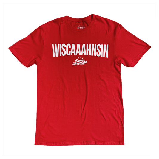 Drink Wisconsinbly Wiscaaahnsin Red T-shirt