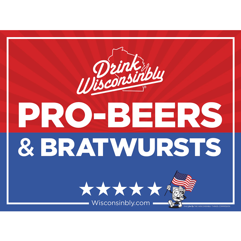 Drink Wisconsinbly Yard Sign Pro-Beers & Bratwursts