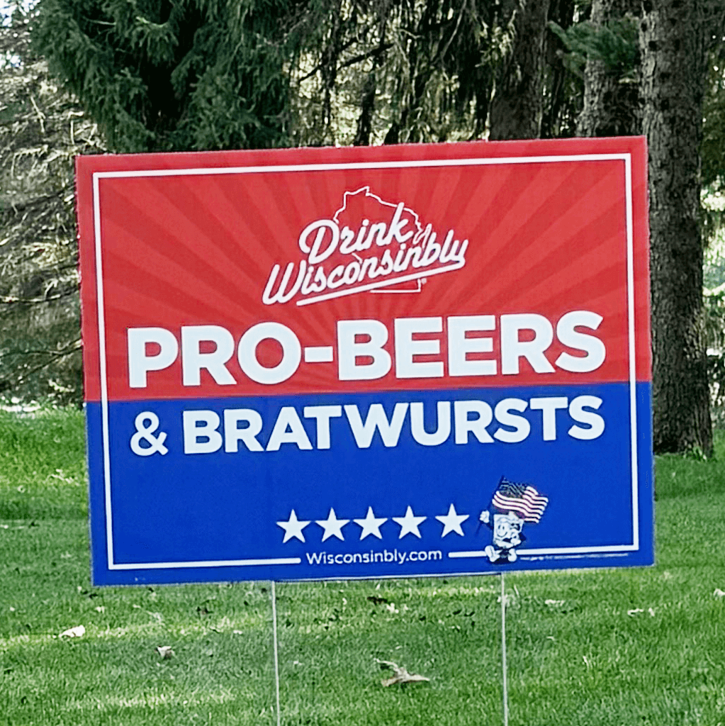 Drink Wisconsinbly USA Yard Sign Pro-Beers & Bratwursts