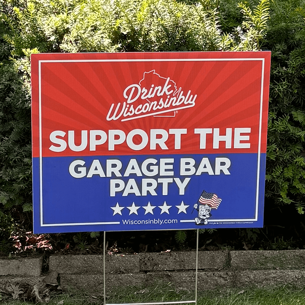 Drink Wisconsinbly USA Yard Sign Support the Day Drinking Party