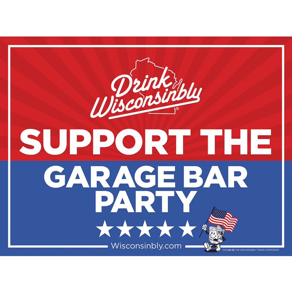 Drink Wisconsinbly Yard Sign Support the Day Drinking Party