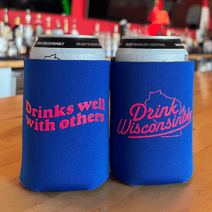 Drink Wisconsinbly Drinks Well With Others Coozies