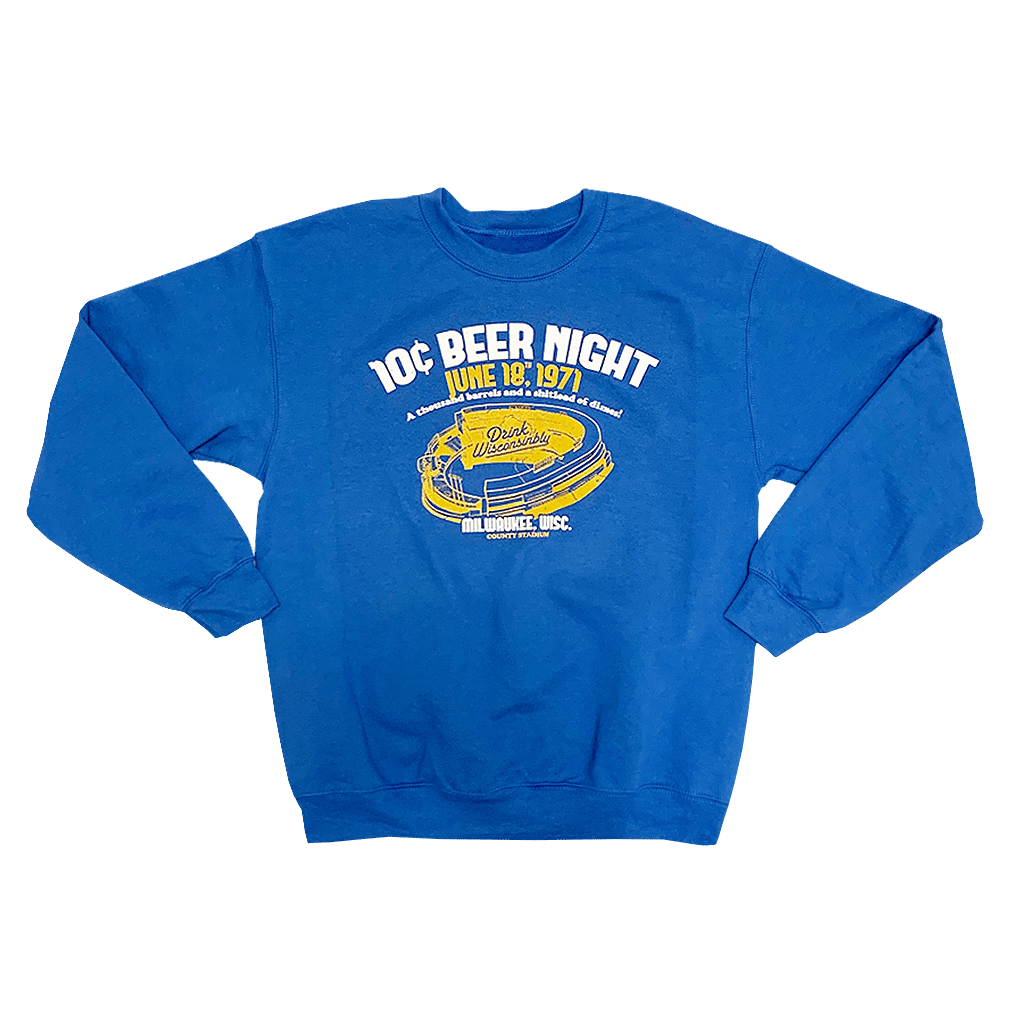 Drink Wisconsinbly Milwaukee County Stadium 10 Cent Beer Night Crewneck