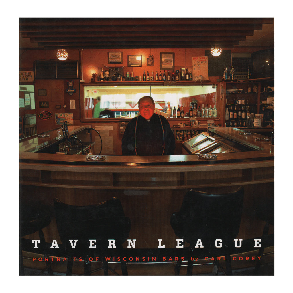 Tavern League: Portraits of Wisconsin Bars