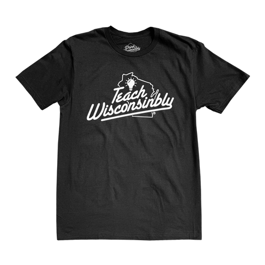 "Teach Wisconsinbly" Black T-Shirt