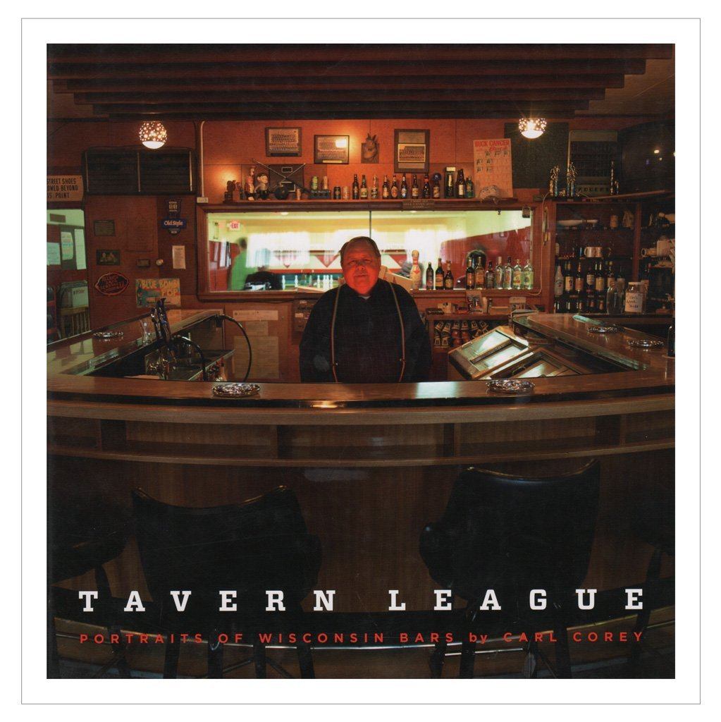 Tavern League: Portraits of Wisconsin Bars Book - Drink Wisconsinbly